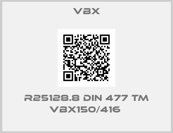 VBX-R25128.8 DIN 477 TM VBX150/416 