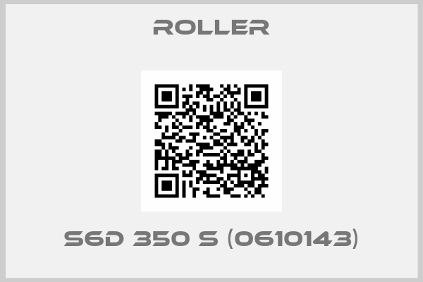 Roller-S6D 350 S (0610143)