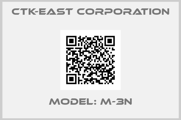 CTK-EAST corporation-Model: M-3N