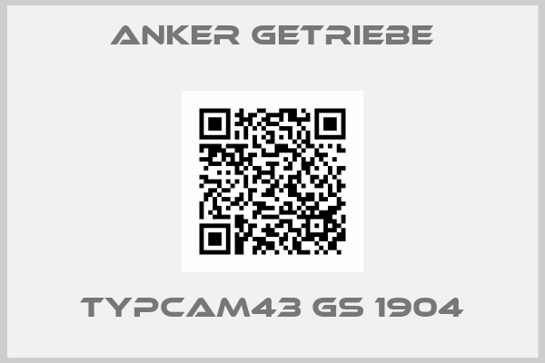 Anker Getriebe-TypCAM43 GS 1904
