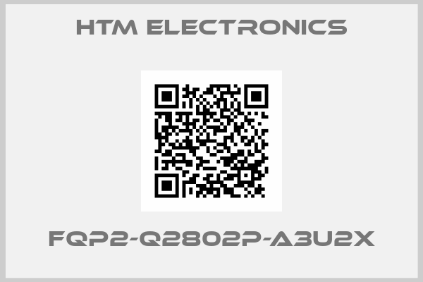 HTM Electronics-FQP2-Q2802P-A3U2X