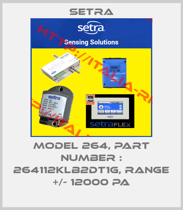 Setra-model 264, part number : 264112KLB2DT1G, range +/- 12000 Pa