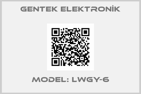 GENTEK ELEKTRONİK-Model: LWGY-6