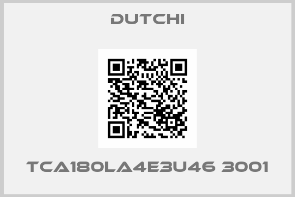 Dutchi-TCA180LA4E3U46 3001