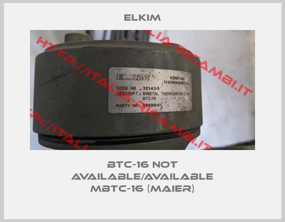 ELKIM-BTC-16 not available/available MBTC-16 (Maier)