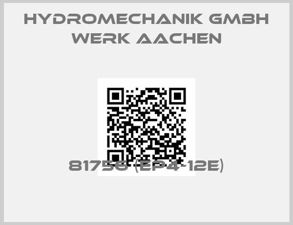 Hydromechanik GMBH WERK AACHEN-81756 (EP4-12E)