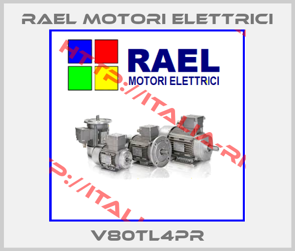 RAEL MOTORI ELETTRICI-V80TL4PR