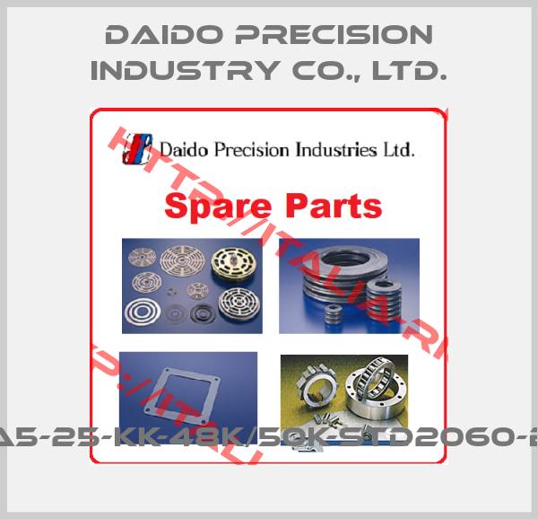 Daido Precision Industry Co., Ltd.-A5-25-KK-48K/50K-STD2060-B