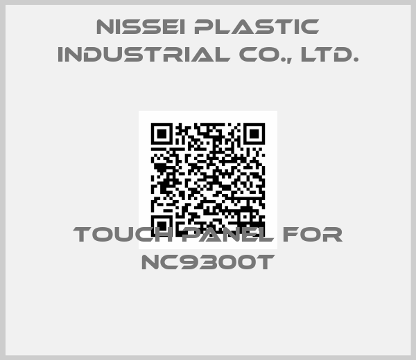 NISSEI PLASTIC INDUSTRIAL CO., LTD.-Touch panel for NC9300T