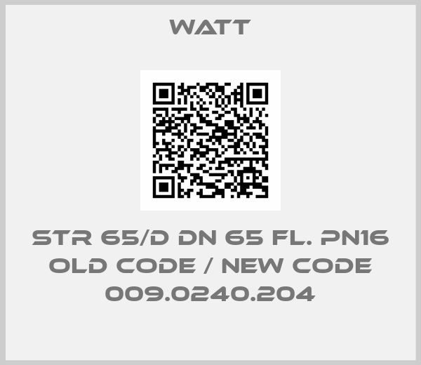 Watt-STR 65/D DN 65 FL. PN16 old code / new code 009.0240.204