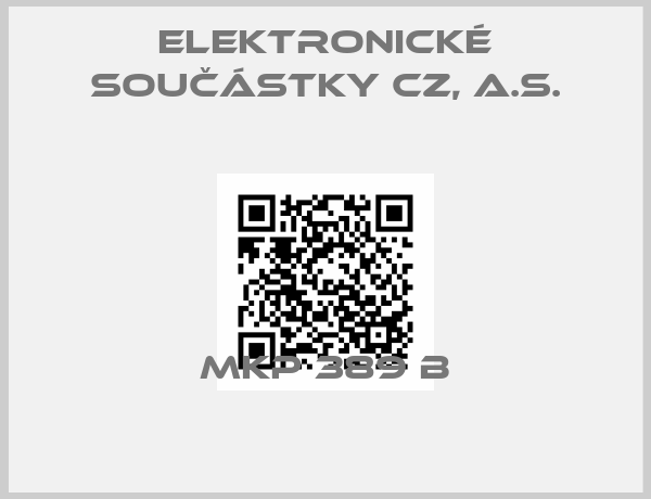 Elektronické součástky CZ, a.s.-MKP 389 B