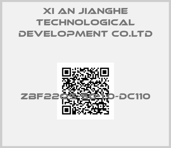Xi An Jianghe Technological Development Co.Ltd-ZBF22QS-50-1.0-DC110