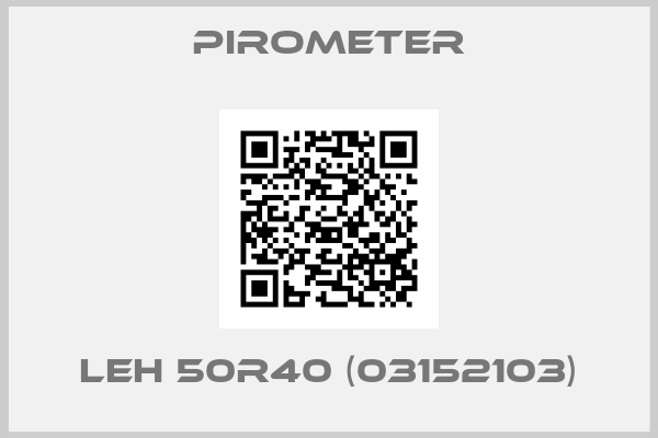 PIROMETER-LEH 50R40 (03152103)