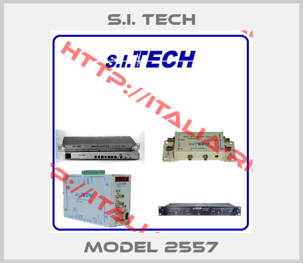S.I. TECH-model 2557