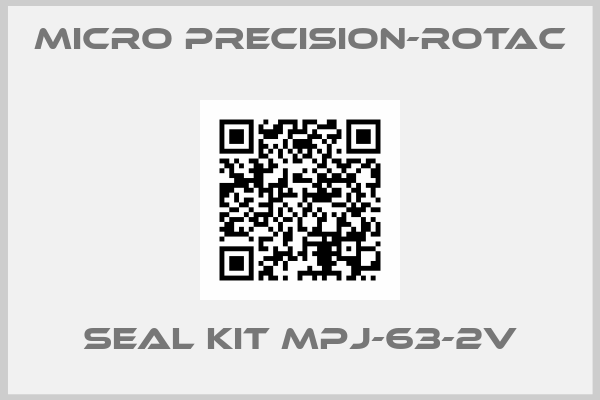 MICRO PRECISION-ROTAC-SEAL KIT MPJ-63-2V