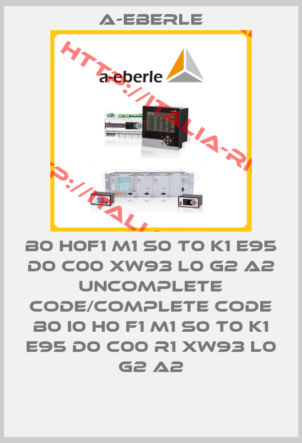 A-Eberle-B0 H0F1 M1 S0 T0 K1 E95 D0 C00 XW93 L0 G2 A2 uncomplete code/complete code B0 I0 H0 F1 M1 S0 T0 K1 E95 D0 C00 R1 XW93 L0 G2 A2