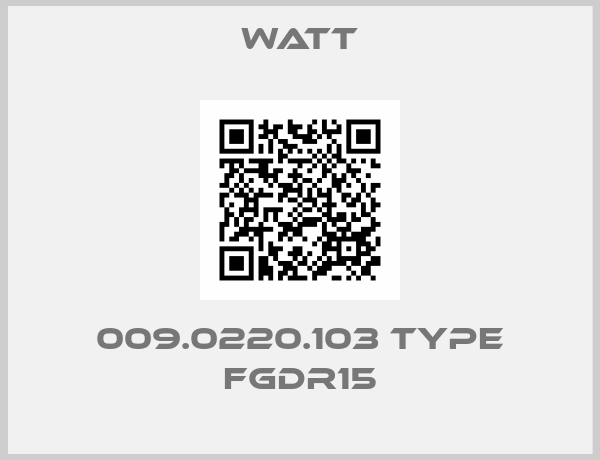 Watt-009.0220.103 TYPE FGDR15