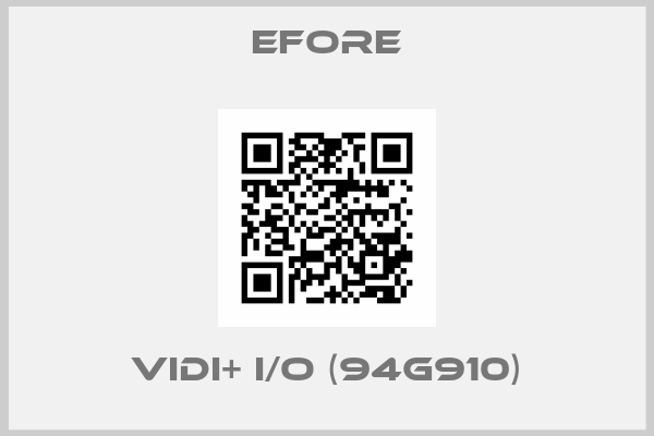 Efore-VIDI+ I/O (94G910)