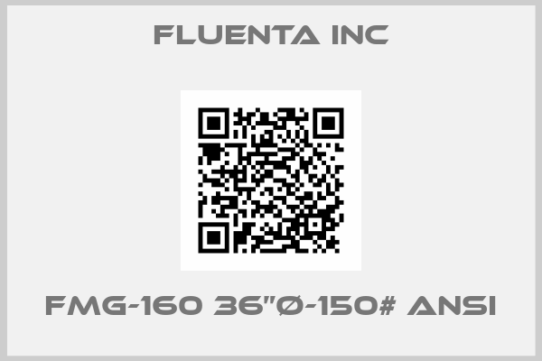 Fluenta Inc-FMG-160 36”Ø-150# ANSI