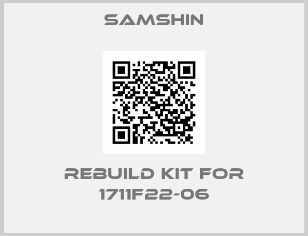 SAMSHIN-rebuild kit for 1711F22-06