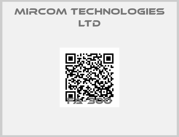 Mircom Technologies Ltd-FA-300