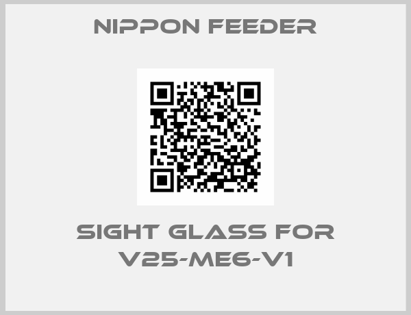 NIPPON FEEDER-Sight Glass for V25-ME6-V1