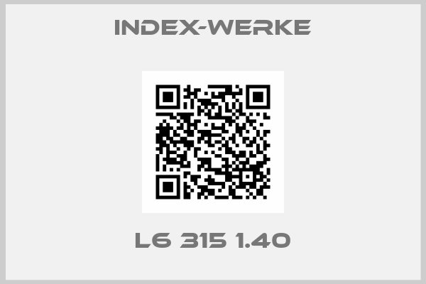 INDEX-WERKE-L6 315 1.40