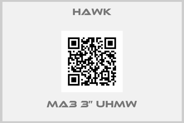 HAWK-MA3 3” UHMW