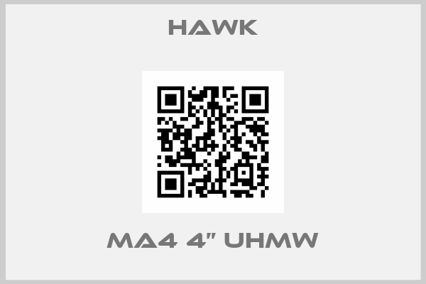 HAWK-MA4 4” UHMW