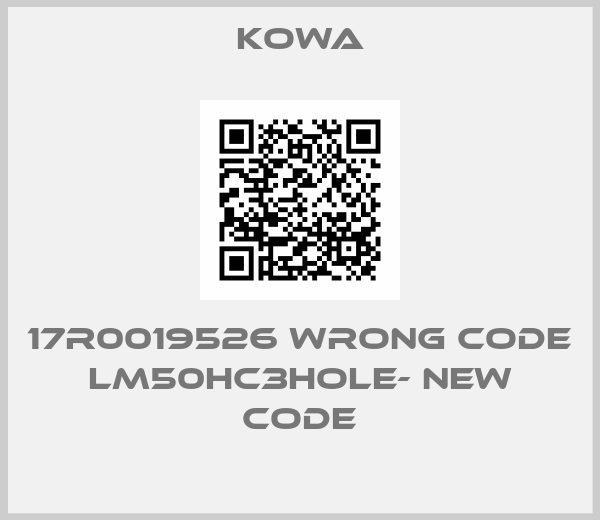 KOWA-17R0019526 wrong code LM50HC3HOLE- new code