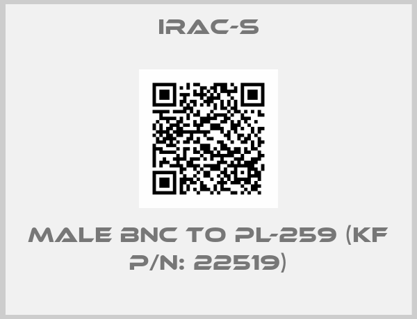 IRAC-S-Male BNC to PL-259 (KF P/N: 22519)