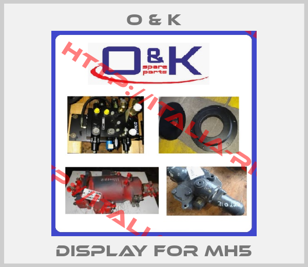 O & K-display for MH5