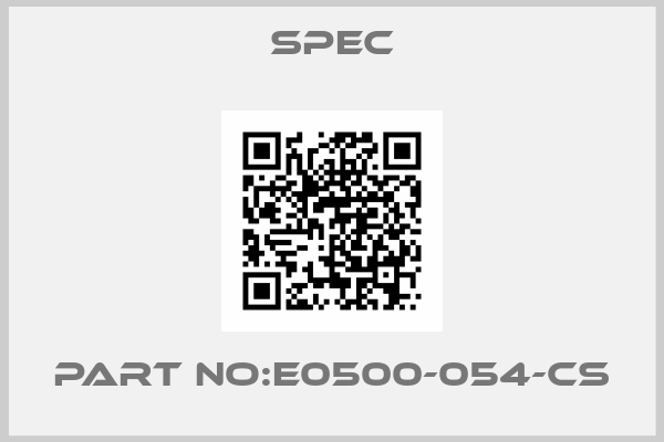 SPEC-Part No:E0500-054-CS