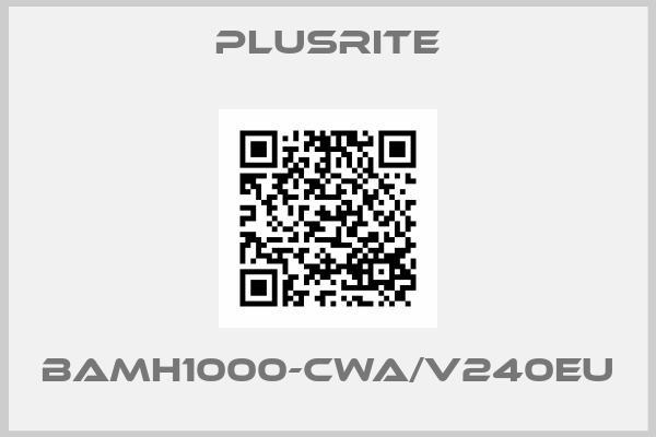 Plusrite-BAMH1000-CWA/V240EU