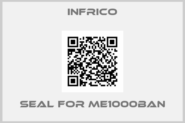 Infrico-Seal for ME1000BAN