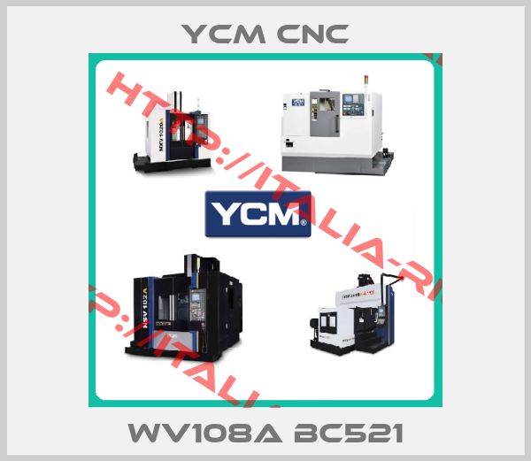YCM CNC-WV108A BC521