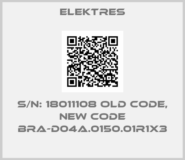 Elektres-S/N: 18011108 old code, new code BRA-D04a.0150.01r1x3