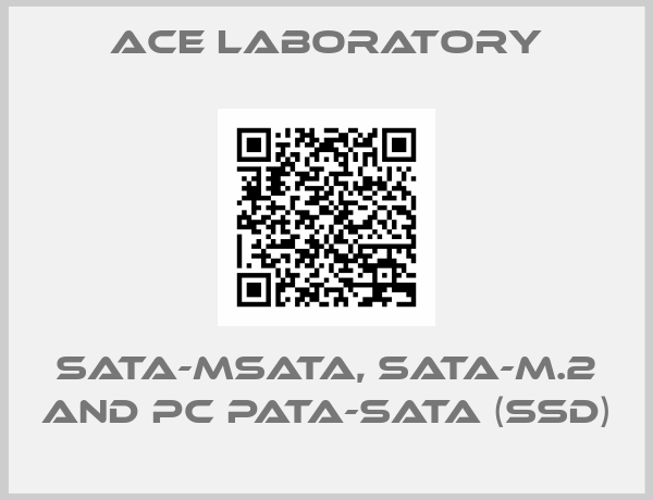 Ace Laboratory-SATA-mSATA, SATA-M.2 and PC PATA-SATA (SSD)