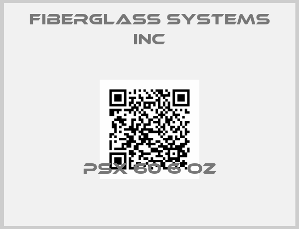 FIBERGLASS SYSTEMS INC-PSX 60 6 oz