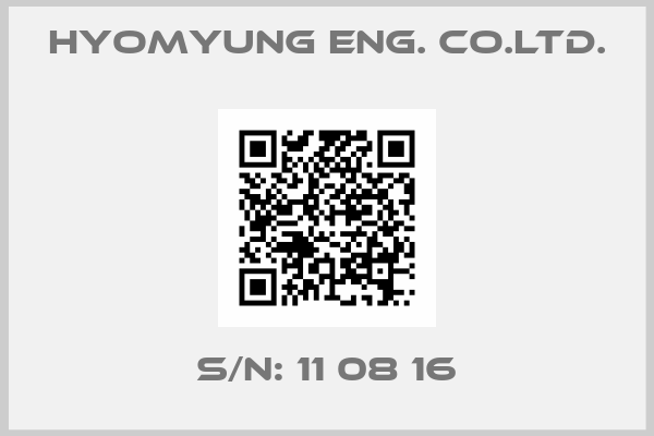 HYOMYUNG ENG. CO.LTD.-S/N: 11 08 16