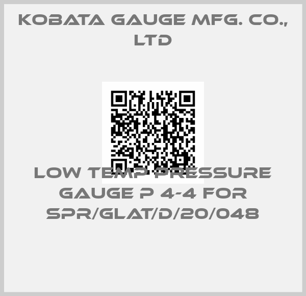 KOBATA GAUGE MFG. CO., LTD-Low temp pressure gauge P 4-4 for SPR/GLAT/D/20/048