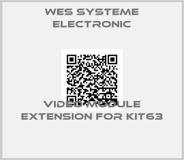 WES Systeme Electronic-Video Module extension for Kit63