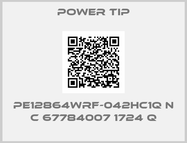 POWER TIP-PE12864WRF-042HC1Q N C 67784007 1724 Q