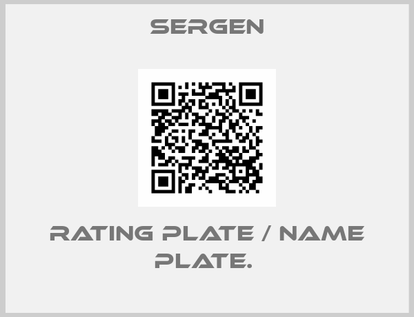 SERGEN-RATING PLATE / NAME PLATE. 