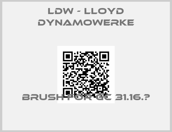 LDW - Lloyd Dynamowerke-Brush for GC 31.16.М