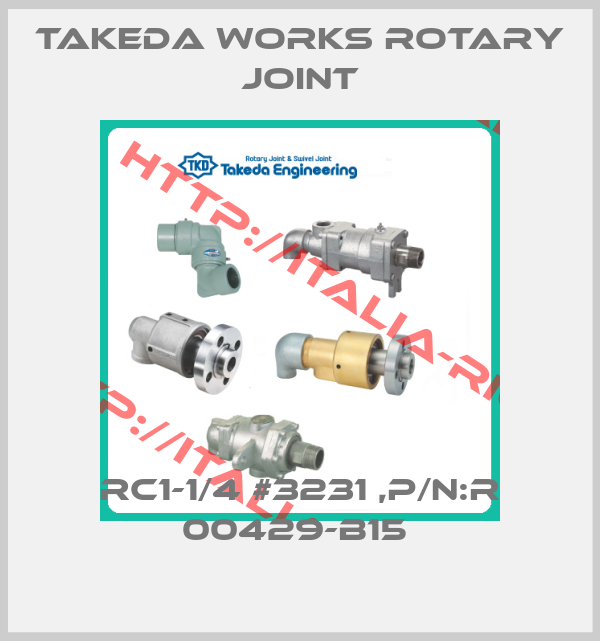 Takeda Works Rotary joint-RC1-1/4 #3231 ,P/N:R 00429-B15 