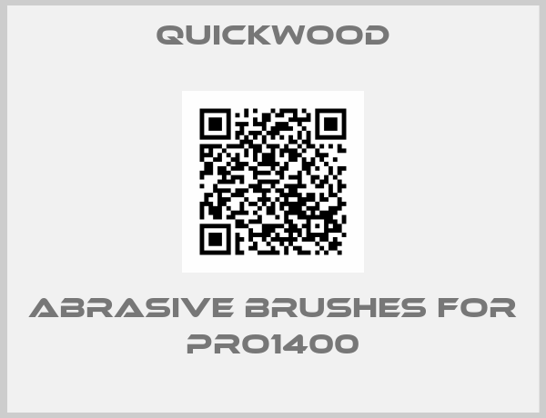 Quickwood-abrasive brushes for PRO1400