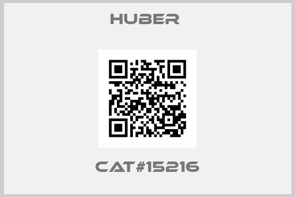 HUBER -Cat#15216
