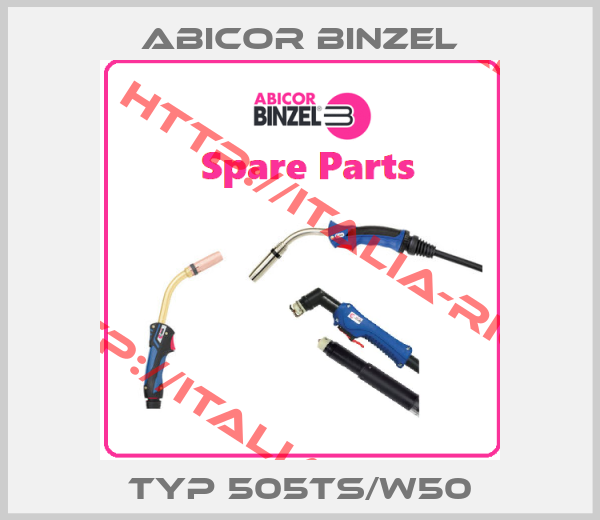 Abicor Binzel-Typ 505TS/W50