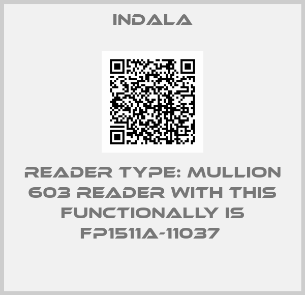 Indala-READER TYPE: MULLION 603 READER WITH THIS FUNCTIONALLY IS FP1511A-11037 